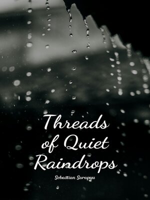 cover image of Threads of Quiet Raindrops